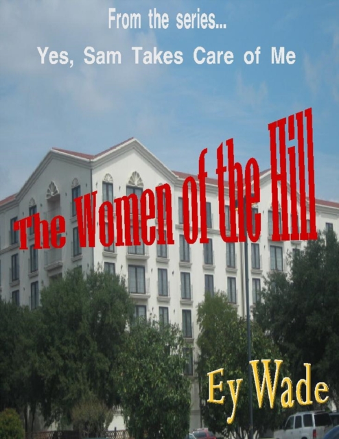 Women of the Hill- From the series...Yes, Sam Takes Care of Me