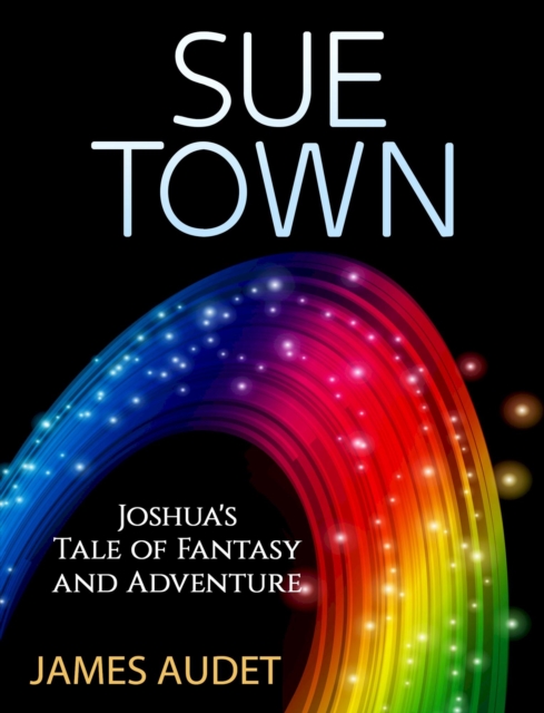 Sue Town - Joshua's Tale of Fantasy and Advenure