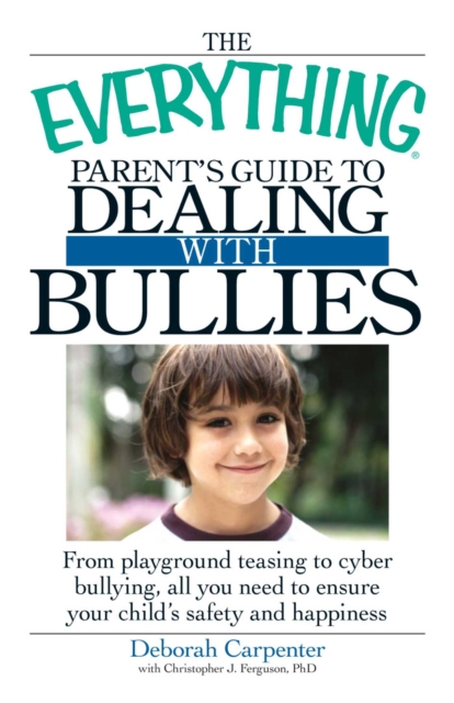 Everything Parent's Guide to Dealing with Bullies