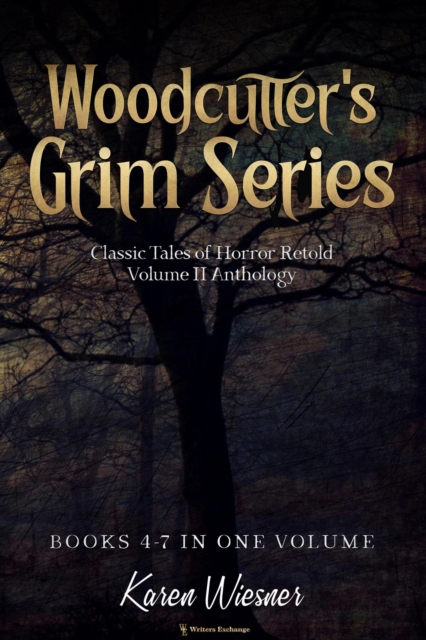 Woodcutter's Grim Series, Volume II Anthology (four short stories in one volume)