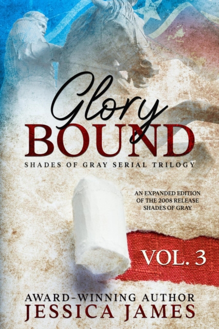 Glory Bound (Shades of Gray Serial Civil War Trilogy Book 3)