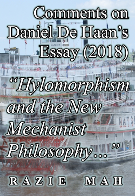 Comments on Daniel De Haan's Essay (2018) &quote;Hylomorphism and the New Mechanist Philosophy&quote;