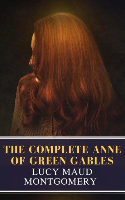 Complete Anne of Green Gables