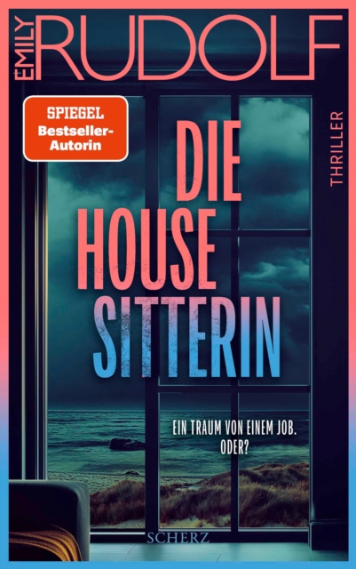 Die Housesitterin - Ein Traum von einem Job. Oder?