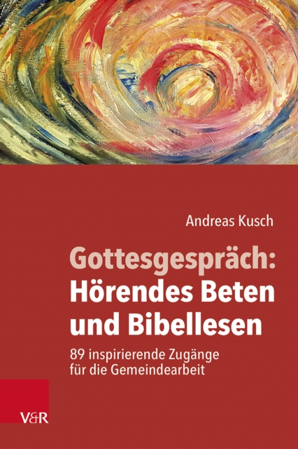 Gottesgesprach: Horendes Beten und Bibellesen