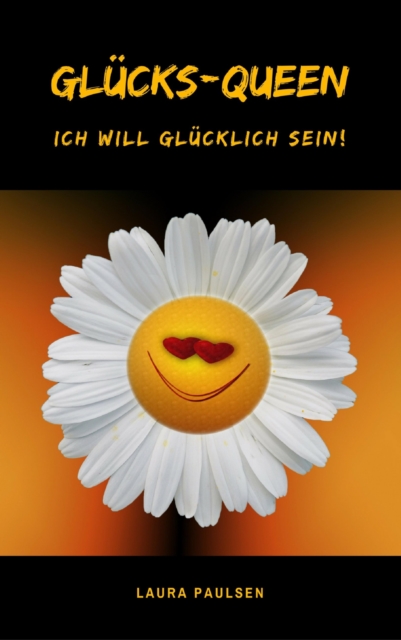 Glücks-Queen: Ich will glücklich sein!