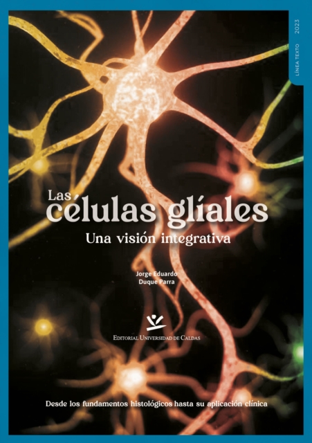 Las células gliales. Una visión integrativa 