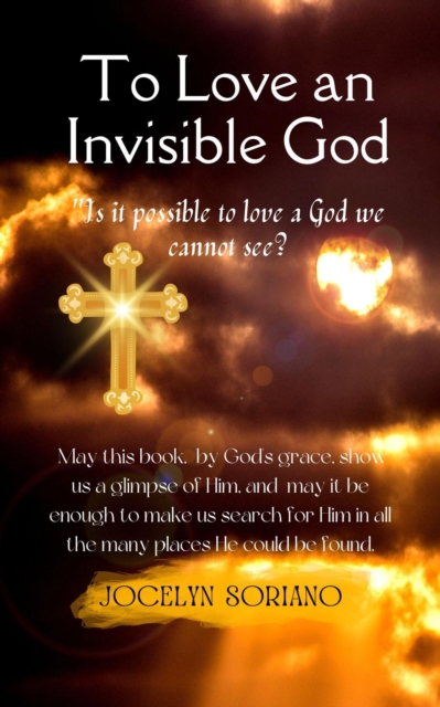 To Love An Invisible God