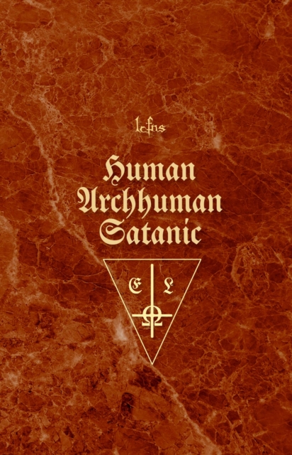 Human, Archhuman, Satanic