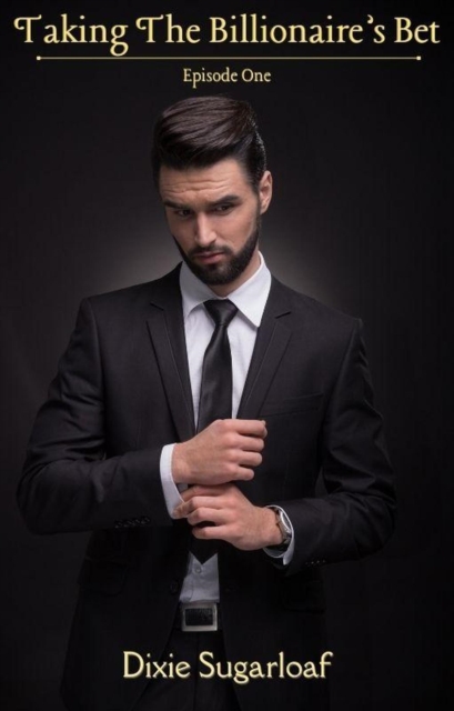 Taking the Billionaire's Bet - Episode One