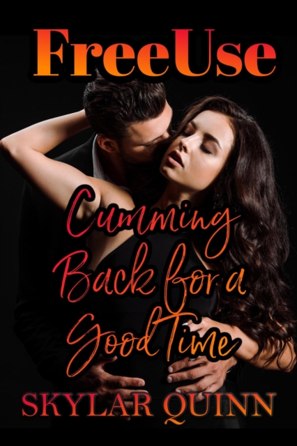 Freeuse: Cumming Back For A Good Time