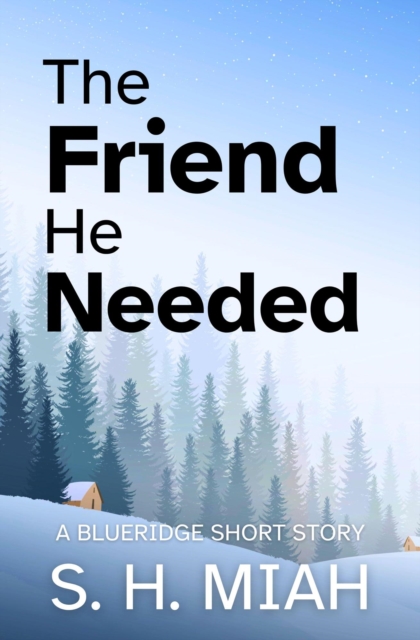 Friend He Needed