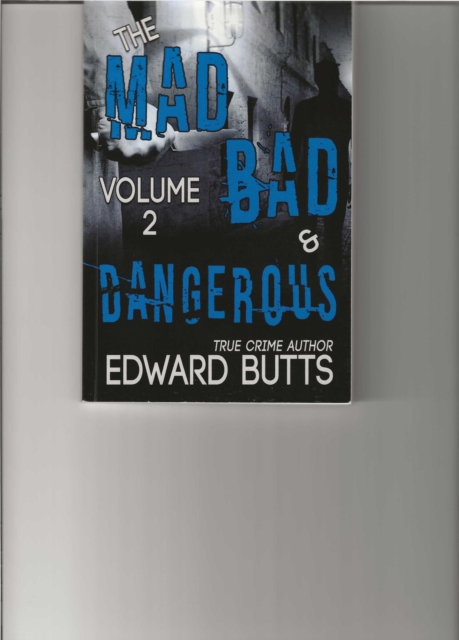 Mad, Bad & Dangerous: Volume II
