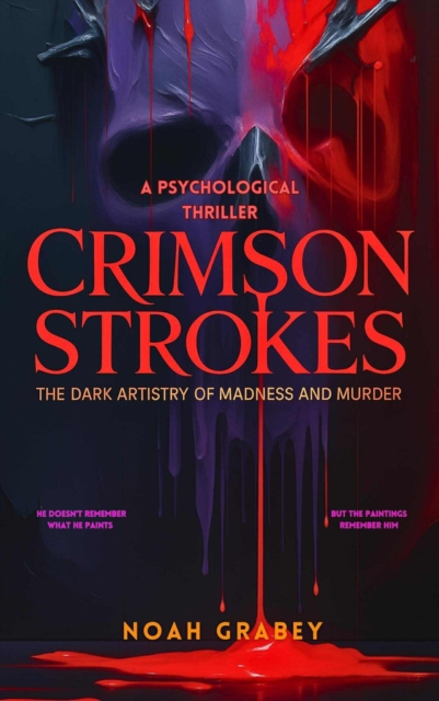 Crimson Strokes: The Dark Artistry of Madness and Murder