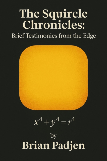 Squircle Chronicles: Brief Testimonies From the Edge