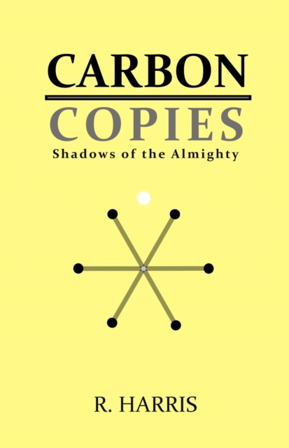 Carbon Copies: Shadows of the Almighty
