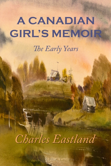 Canadian Girl's Memoir: The Early Years