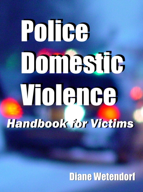 Police Domestic Violence: Handbook for Victims