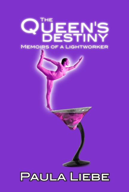 Queen's Destiny, memoirs of a Lightworker (Book 3 of The Queen's Saga)