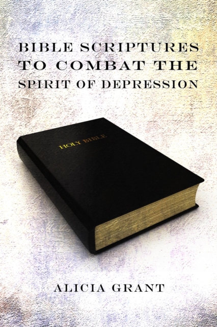 Bible Scriptures To Combat The Spirit Of Depression