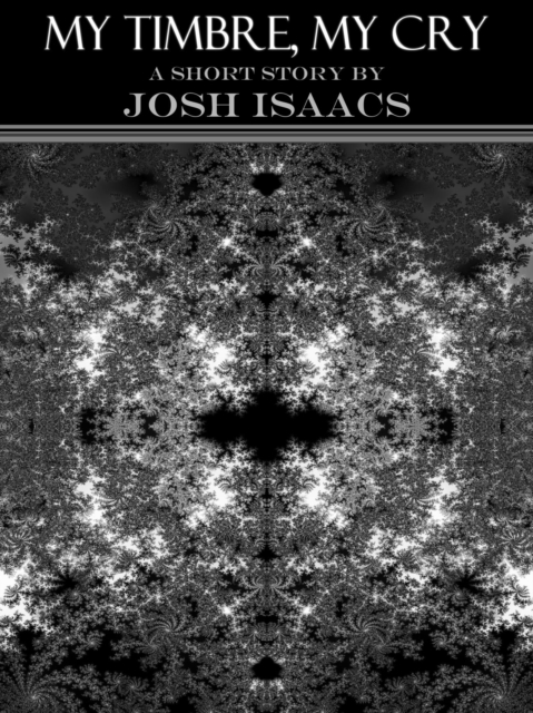 My Timbre, My Cry