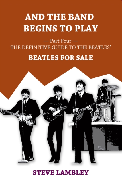 And the Band Begins to Play. Part Four: The Definitive Guide to the Beatles' Beatles For Sale