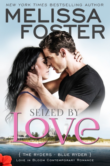 Seized by Love (Love in Bloom: The Ryders Book 1)