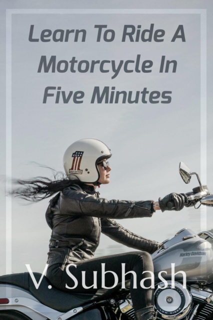 Learn To Ride A Motorcycle In Five Minutes