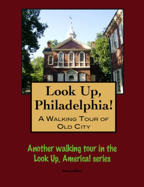Walking Tour of Philadelphia's Old City