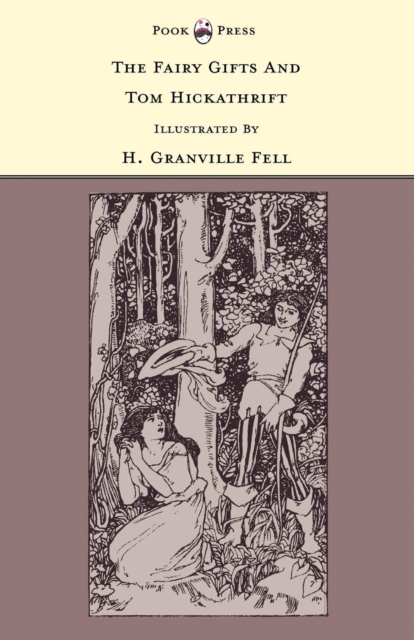 Fairy Gifts and Tom Hickathrift - Illustrated by H. Granville Fell (The Banbury Cross Series)
