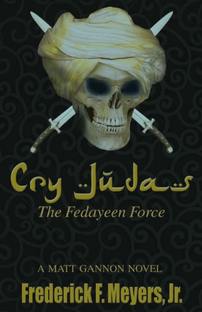 Cry Judas &quote;The Fedayeen Force&quote;