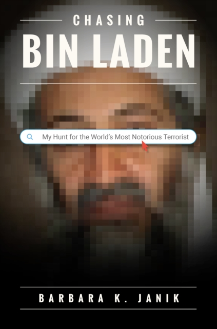 Chasing bin Laden: My Hunt for the World's Most Notorious Terrorist