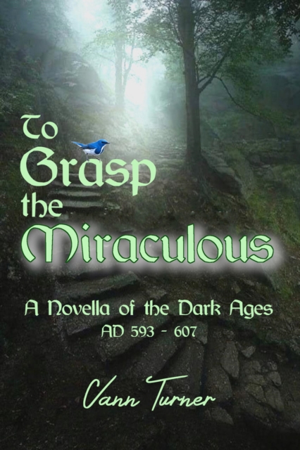 To Grasp the Miraculous, AD 593 - 607