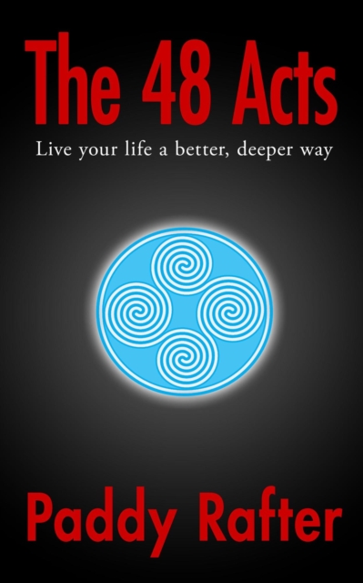 48 Acts: Live your life in a better, deeper way