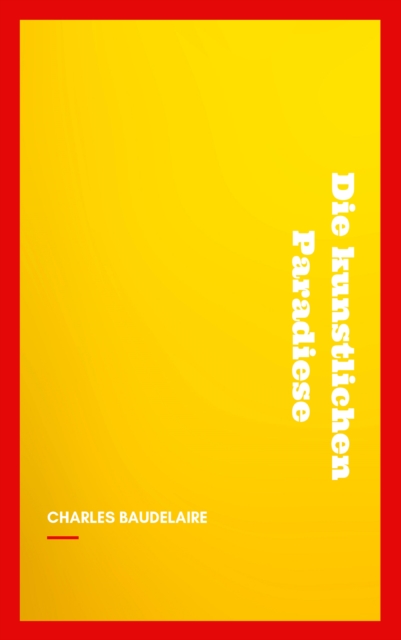 Die künstlichen Paradiese