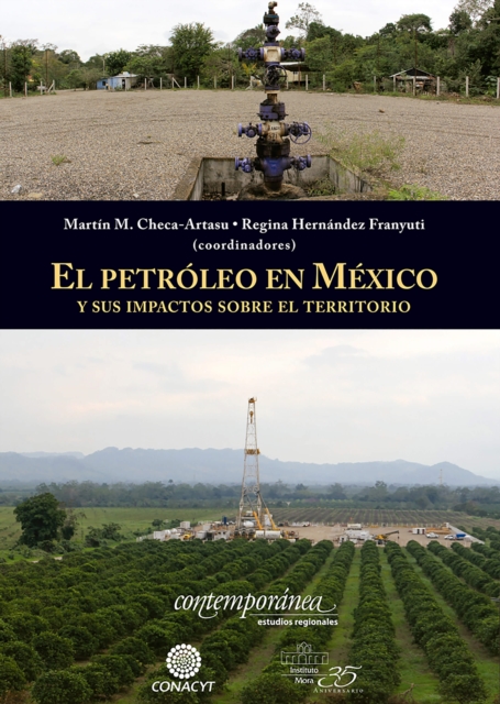El petroleo en Mexico y sus impactos sobre el territorio