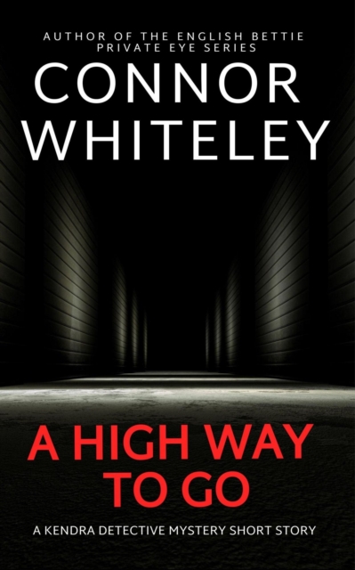 High Way To Go: A Kendra Detective Mystery Short Story