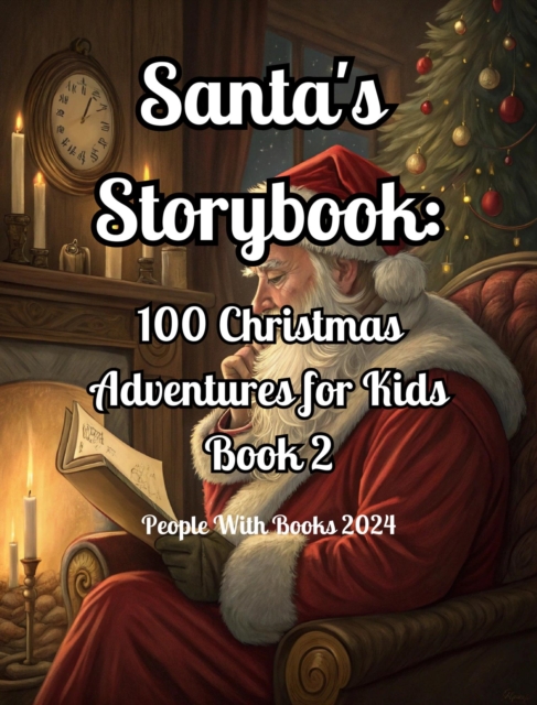 Santa's Storybook: 100 Christmas Adventures for Kids. Book 2