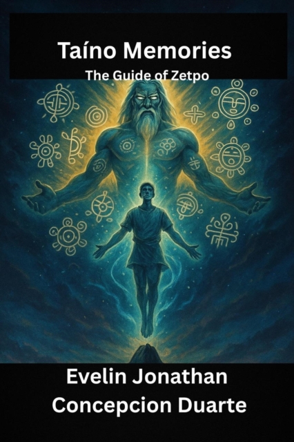 Taino Memories: The Guide of Zetpo