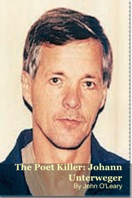 Poet Killer: Johann Unterweger