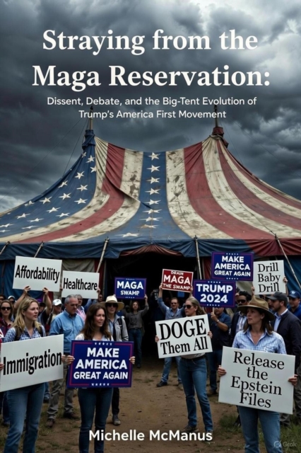 Straying from the MAGA Reservation Dissent, Debate, and the Big-Tent Evolution of Trump's America First Movement
