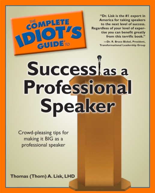 Complete Idiot's Guide to Success as a Professional Speaker