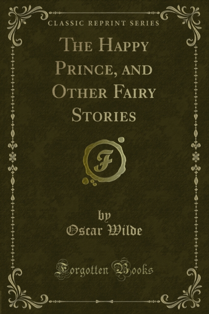 Happy Prince, and Other Fairy Stories