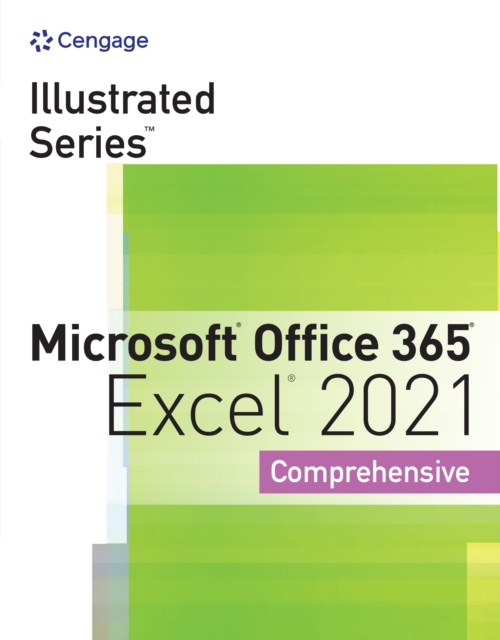 Illustrated Series(R) Collection, Microsoft(R) Office 365(R) &amp; Excel(R) 2021 Comprehensive