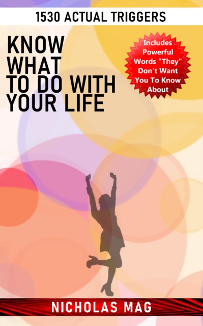 Know What to Do with Your Life: 1530 Actual Triggers