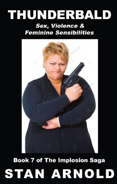 Thunderbald - Sex, Violence & Feminine Sensibilities