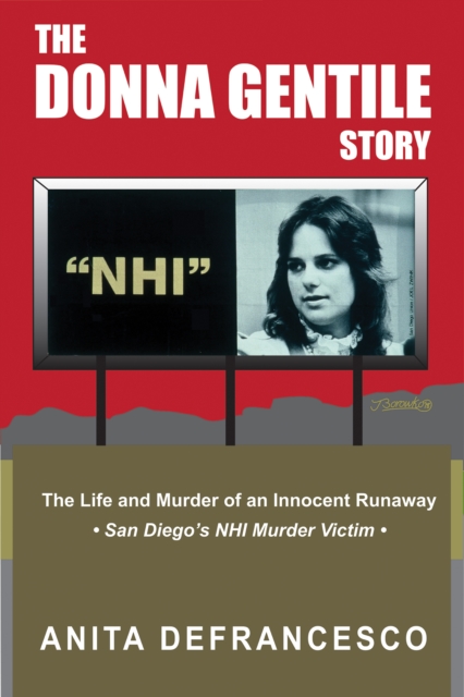 Donna Gentile Story: The Life and Murder of an Innocent Runaway