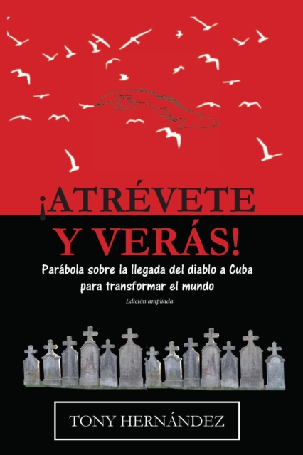 !Atrevete y veras! Parabola sobre la llegada del diablo a Cuba, para transformar el mundo