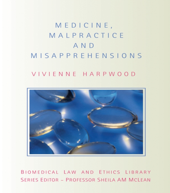 Medicine, Malpractice and Misapprehensions
