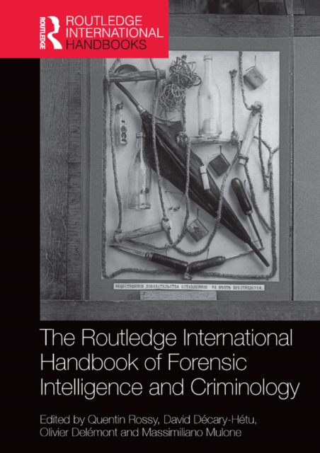 Routledge International Handbook of Forensic Intelligence and Criminology